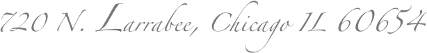 720 N. Larrabee, Chicago IL 60654